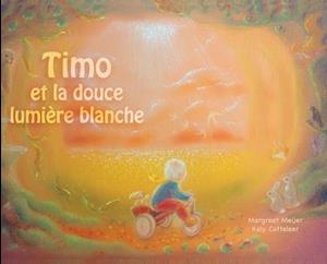 Timo et la douce lumière blanche