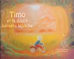 Timo et la douce lumière blanche