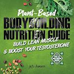 Plant-Based Bodybuilding Nutrition Guide