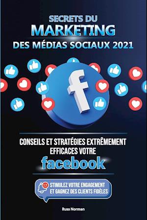 Secrets du Marketing des Médias Sociaux 2021