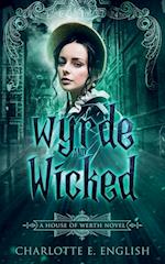 Wyrde and Wicked 