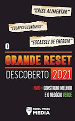 O Grande Reset Descoberto 2021