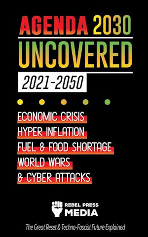 Agenda 2030 Uncovered (2021-2050)