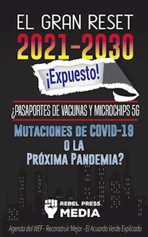 El Gran Reset 2021-2030 ¡Expuesto!