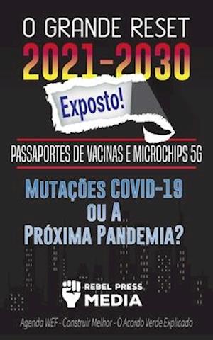 O Grande Reset 2021-2030 Exposto!