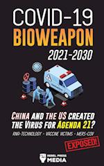 COVID-19 Bioweapon 2021-2030 - China and the US created the Virus for Agenda 21? RNA-Technology  - Vaccine Victims - MERS-CoV Exposed!