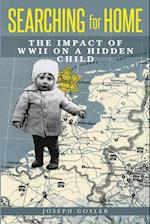 Searching for Home: The Impact of WWII on a Hidden Child 