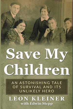 Save my Children: An Astonishing Tale of Survival and its Unlikely Hero