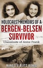 Holocaust Memoirs of a Bergen-Belsen Survivor & Classmate of Anne Frank 