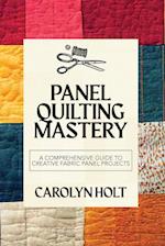 Panel Quilting Mastery