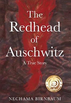 The Redhead of Auschwitz: A True Story