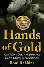 Hands of Gold: One Man's Quest To Find The Silver Lining In Misfortune 