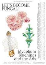 Let's Become Fungal!