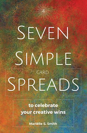 Seven Simple Card Spreads to Celebrate Your Creative Wins