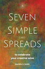 Seven Simple Card Spreads to Celebrate Your Creative Wins: Seven Simple Spreads Book 4 