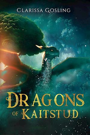 Dragons of Kaitstud omnibus: The complete YA fantasy series