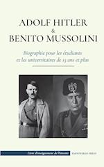 Adolf Hitler et Benito Mussolini - Biographie pour les étudiants et les universitaires de 13 ans et plus