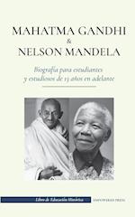 Mahatma Gandhi y Nelson Mandela - Biografía para estudiantes y estudiosos de 13 años en adelante