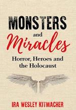 Monsters and Miracles: Horror, Heroes and the Holocaust 