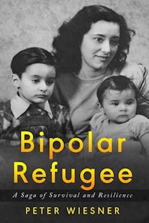 Bipolar Refugee: A Saga of Survival and Resilience