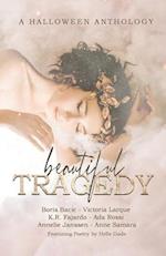 Beautiful Tragedy: A Halloween Anthology 