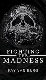 Fighting the Madness