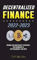 Decentralized Finance 2022-2023: Trading and investment strategies for beginners in cryptocurrency and NFTs 