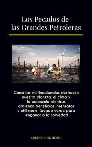 Los Pecados de las Grandes Petroleras