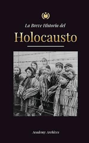 La Breve Historia del Holocausto