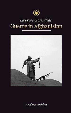 La Breve Storia delle Guerre in Afghanistan (1970-1991)