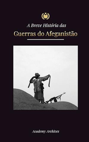 A Breve História das Guerras do Afeganistão (1970-1991)