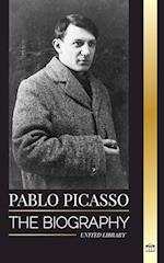 Pablo Picasso: The Biography and Portrait of a Spanish painter and sculptor that created over 20000 works of art 