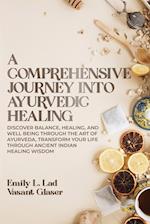 A Comprehensive Journey into Ayurvedic Healing