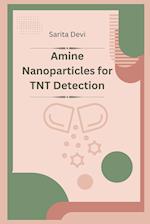 Amine Nanoparticles for TNT Detection 