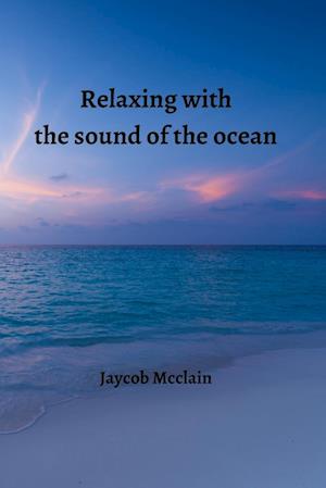 Relaxing with the sound of the ocean