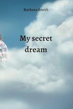 My secret dream 