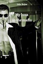 My boss in the mafia 