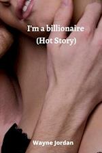 I'm a billionaire (Hot Story) 