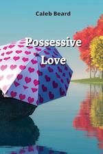 Possessive Love 