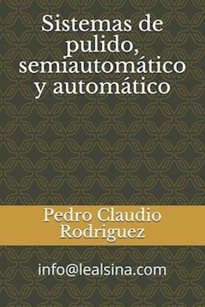 Sistemas de pulido, semiautomatico y automatico