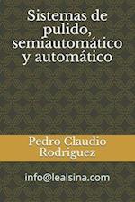 Sistemas de pulido, semiautomatico y automatico