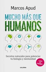 Mucho más que humanos