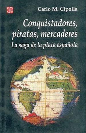 Conquistadores, Piratas, Mercaderes