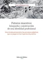 Futuros maestros: búsqueda y construcción de una identidad profesional