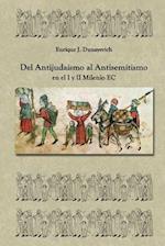 del Antijudaísmo Al Antisemitismo En El I Y II Milenio E.C