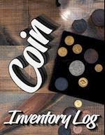 Coin Inventory Log: Catalog and Organize Coins with this Logbook for Coin Collectors (Value And Record Note Book) 