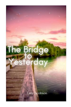 The Bridge to Yesterday