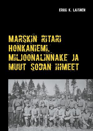 Marskin ritari Honkaniemi, Miljoonalinnake ja muut sodan ihmeet