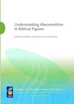 Understanding Abnormalities in Biblical Figures
