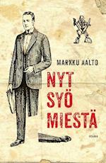 Nyt syö miestä